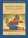 Market-based management : strategies for growing customer value and profitability