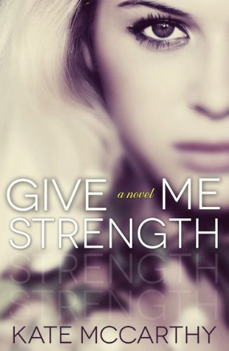 Give Me Strength (Give Me #2) by Kate McCarthy