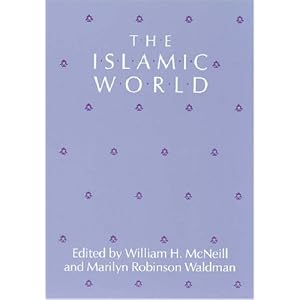 Amazon.com: The Islamic World (9780226561554): William H. McNeill, Marilyn Robinson Waldman: Books