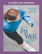 Fit & Well: Core Concepts and Labs in Physical Fitness and Wellness Alternate Edition with Daily Fitness Log and Nutrition Journal