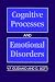 Cognitive Processes and Emotional Disorders: Structural Approach to Psychotherapy (Guilford Clinical Psychology & Psychothe)