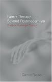 Family Therapy Beyond Postmodernism
 Practice Challenges Theory,
Carmel Flaskas