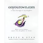 Click here to buy Onyourown.com: E-mail Messages to My Daughter by  Bruce Bickel and Stan Jantz.