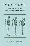 Osteoporosis: Medical Blunders and Treatment Strategies