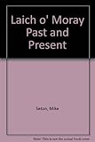 Laich o' Moray : past & present