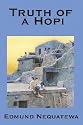 Truth of A Hopi: Stories Relating to the Origin, Myths and Clan Histories of the Hopi