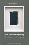 The Politics of Storytelling: Violence, Transgression and Intersubjectivity