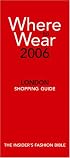 Where to Wear London 2006: Fashion Shopping Fron A-Z (Where to Wear)