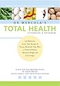 Dr. Mercola's Total Health Program: The Proven Plan to Prevent Disease and Premature Aging, Optimize Weight and Live Longer