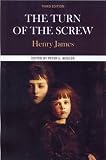 Henry James, The turn of the screw : complete, authoritative text with biographical, historical, and cultural contexts, critical history, and essays from contemporary critical perspectives