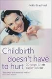 Child Birth Doesn t Have to Hurt