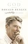 God and Ronald Reagan: A Spiritual Life God and Ronald Reagan: A Spiritual Life