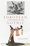 European Gothic: A Spirited Exchange 1760-1960