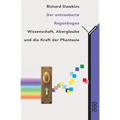 Der entzauberte Regenbogen. Wissenschaft, Aberglaube und die Kraft der Phantasie. (Taschenbuch)