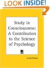 Study in Consciousness: A Contribution to the Science of Psychology