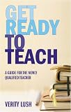 Buy : Get Ready to Teach: A Guide for the Newly Qualified Teacher (NQT)