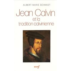 Jean Calvin et la tradition calvinienne