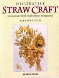 Decorative Straw Craft: Swiss Straw Work, Embroidery and Marquetry