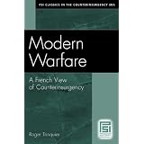 Modern Warfare: A French View of Counterinsurgency (PSI Classics of the Counterinsurgency Era)