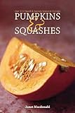 Pumpkins & squashes : recipes, propagation and decoration