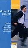 Produkt-Bild: Grenzenlos arbeiten? Beitr&auml;ge zu einer christlichen Ethik der Arbeitszeit