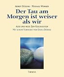  : Der Tau am Morgen ist weiser als wir. Alte und neue Zen-Geschichten