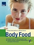 Body Food: Richtiger Einsatz von Nahrungserg�nzungen; Strafferes Gewebe, niedriger K�rperfettanteil und bessere Performance - Michael Hamm