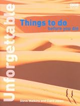 Unforgettable Things to Do Before You Die (Unforgettable... Before You Die)