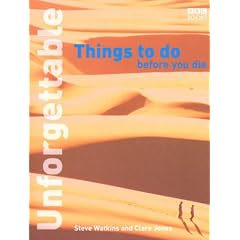 Unforgettable Things to Do Before You Die (Unforgettable... Before You Die)