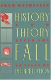 History and Theory after the Fall: An Essay on Interpretation Fred Weinstein