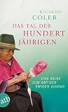 Ricardo Coler: Das Tal der Hundertjährigen