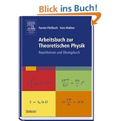 Arbeitsbuch zur Theoretischen Physik: Repetitorium und �bungsbuch
