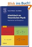 Arbeitsbuch zur Theoretischen Physik: Repetitorium und �bungsbuch