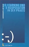 E- Learning und E- Kooperation in der Praxis.