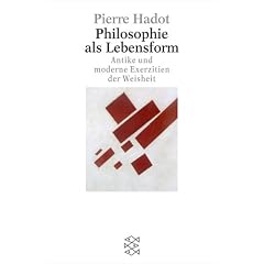Philosophie als Lebensform: Antike und moderne Exerzitien der Weisheit