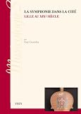 La symphonie dans la cit�. Lille au XISe si�cle