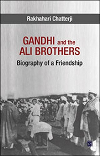 Gandhi and the Ali Brothers: Biography of a Friendship