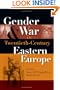 Gender and War in Twentieth-Century Eastern Europe (Indiana-Michigan Series in Russian & East European Studies)