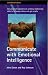 Communicate with Emotional Intelligence: Personal Competencies and Key Relationships That Will Transform the Way You Work (Communicators)