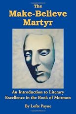The Make-Believe Martyr: An Introduction to Literary Excellence in the Book of Mormon