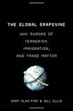 The global grapevine : why rumors of terrorism, immigration, and trade matter