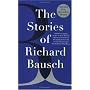 The Stories of Richard Bausch