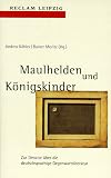 Maulhelden und Koenigskinder.