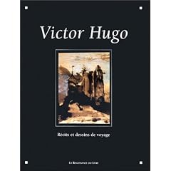 Victor Hugo : R�cits et dessins de voyage