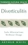 Diverticulitis: Safe Alternatives Without Drugs Thorsons Natural Health (The Self Help Series)