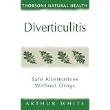 Diverticulitis: Safe Alternatives Without Drugs Thorsons Natural Health (The Self Help Series)