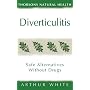 Diverticulitis: Safe Alternatives Without Drugs Thorsons Natural Health (The Self Help Series)