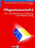 Pflegewissenschaft 2 - Lehr- und Arbeitsbuch zur Einf&uuml;hrung in die Pflegeforschung - Hermann Brandenburg, Eva-Maria Panfil, Herbert Mayer