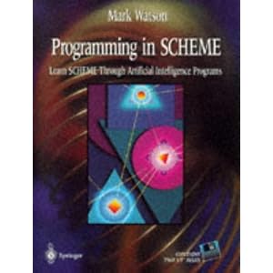 Programming in SCHEME: Learn SHEME Through Artificial Intelligence Programs: Learn Scheme Through Artificial Intelligence Programs