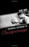 Historical Dictionary of Sexspionage (Historical Dictionaries of Intelligence and CounterIntelligence)